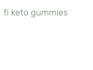 fi keto gummies