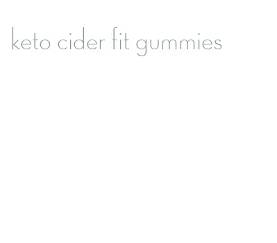 keto cider fit gummies