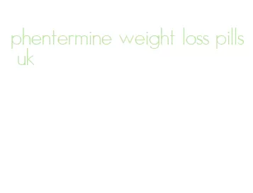 phentermine weight loss pills uk