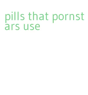 pills that pornstars use