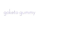 goketo gummy