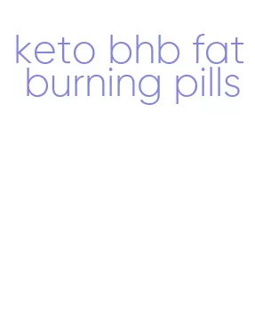 keto bhb fat burning pills