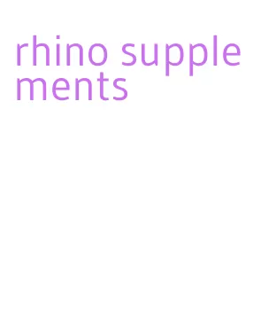 rhino supplements