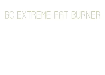 bc extreme fat burner