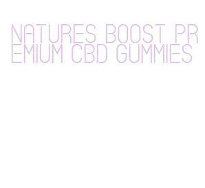 natures boost premium cbd gummies