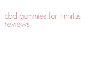 cbd gummies for tinnitus reviews