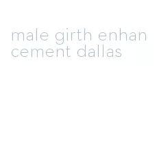 male girth enhancement dallas