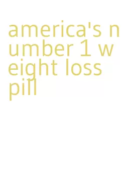 america's number 1 weight loss pill