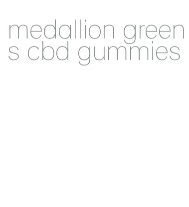 medallion greens cbd gummies