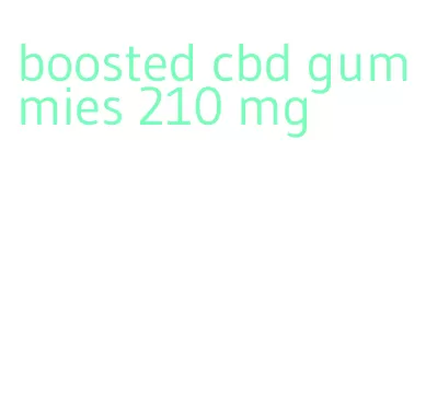 boosted cbd gummies 210 mg