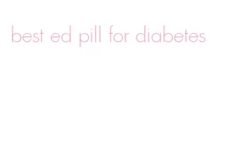 best ed pill for diabetes