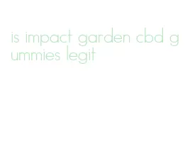 is impact garden cbd gummies legit