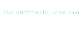 cbd gummies for knee pain