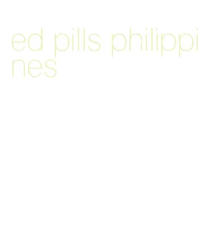 ed pills philippines