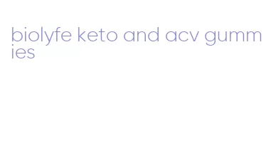 biolyfe keto and acv gummies