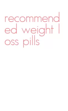 recommended weight loss pills