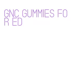 gnc gummies for ed