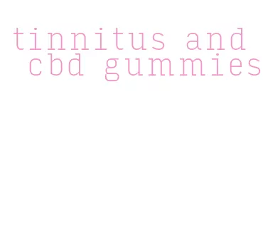 tinnitus and cbd gummies