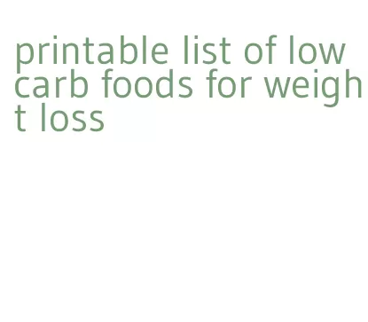 printable list of low carb foods for weight loss