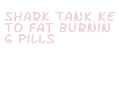 shark tank keto fat burning pills