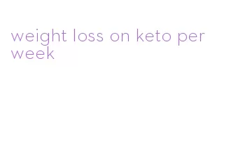 weight loss on keto per week