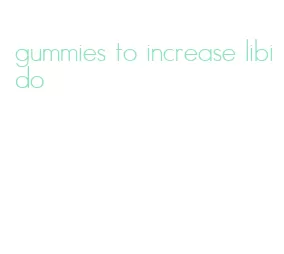 gummies to increase libido