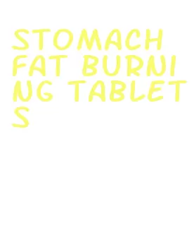 stomach fat burning tablets