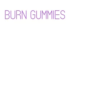 burn gummies