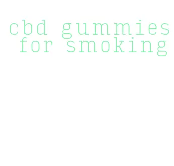 cbd gummies for smoking