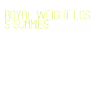 royal weight loss gummies