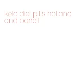 keto diet pills holland and barrett