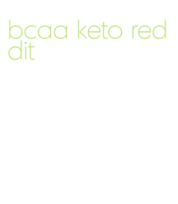 bcaa keto reddit