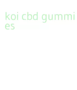 koi cbd gummies