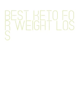 best keto for weight loss