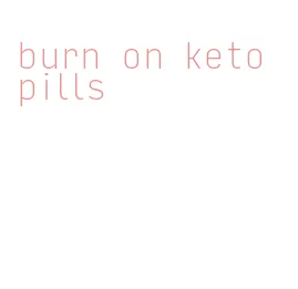 burn on keto pills