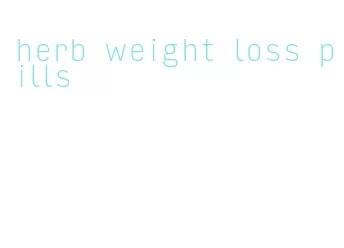 herb weight loss pills