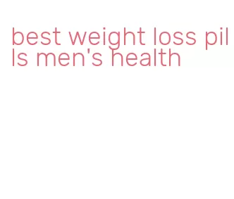 best weight loss pills men's health