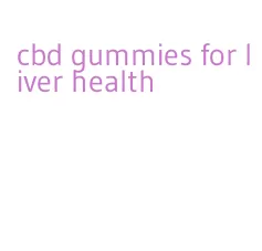 cbd gummies for liver health