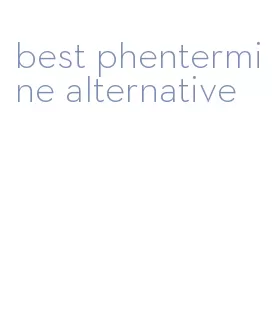 best phentermine alternative