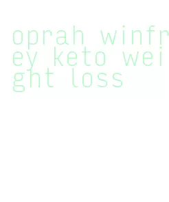 oprah winfrey keto weight loss