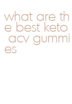 what are the best keto acv gummies