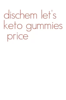 dischem let's keto gummies price