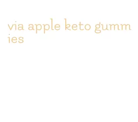 via apple keto gummies