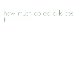 how much do ed pills cost