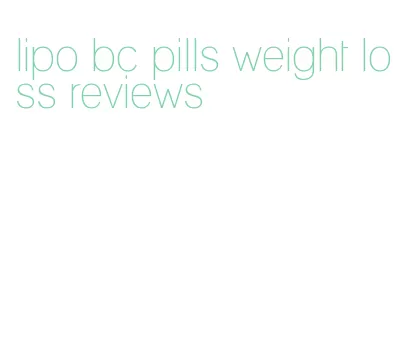 lipo bc pills weight loss reviews