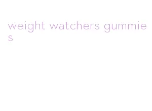 weight watchers gummies