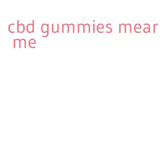 cbd gummies mear me