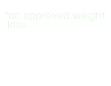 fda approved weight loss