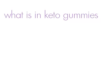 what is in keto gummies