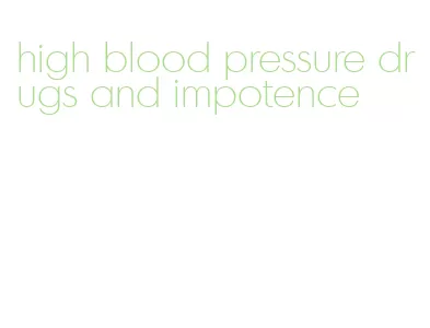 high blood pressure drugs and impotence